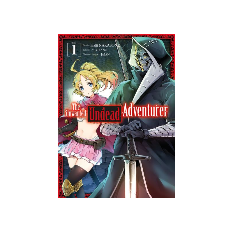 THE UNWANTED UNDEAD ADVENTURER - TOME 1