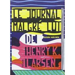 LE JOURNAL MALGRÉ LUI DE HENRY K. LARSEN